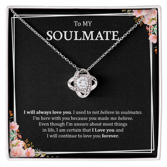 To My Soulmate | I Will Always Love You - Love Knot Necklace